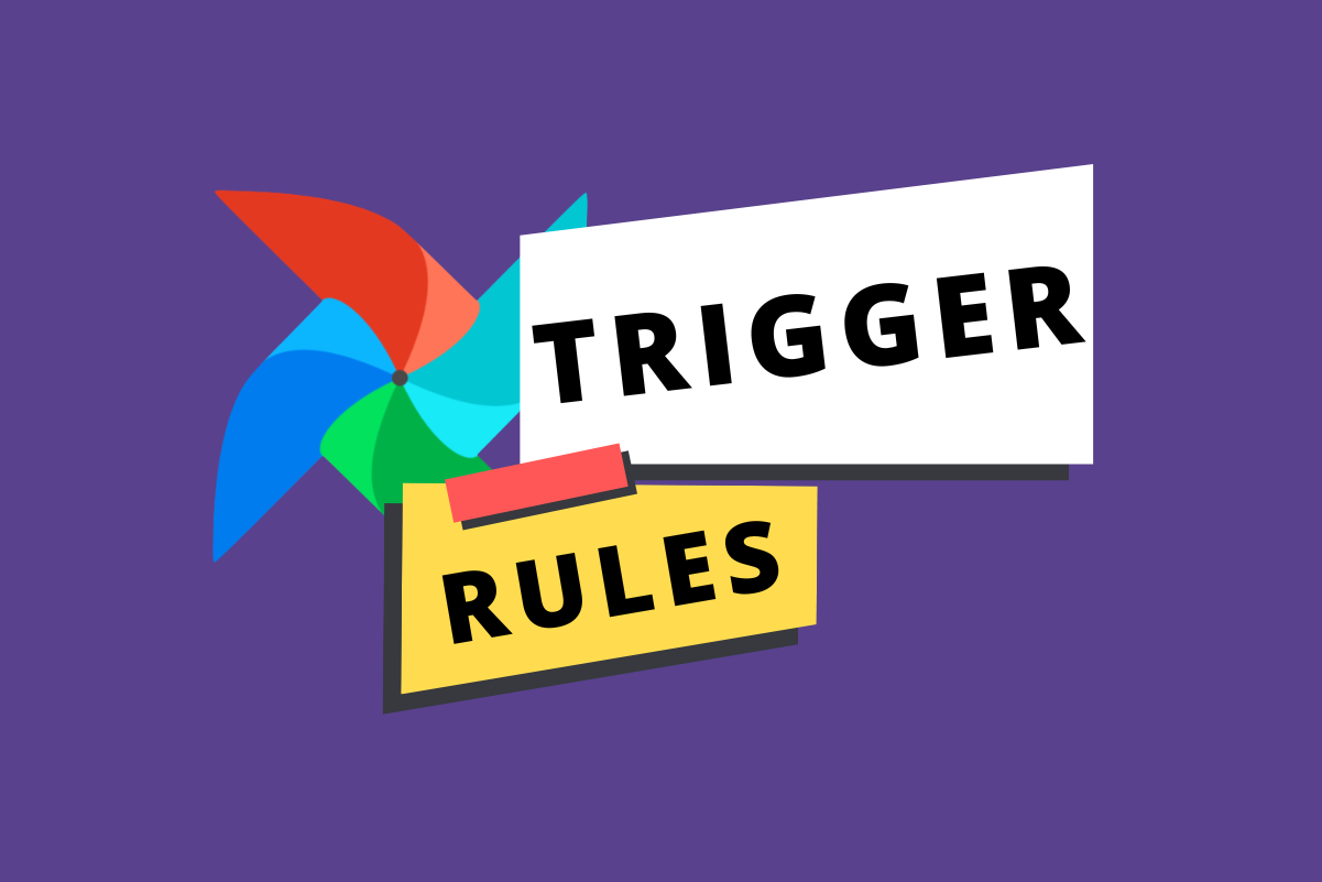 Airflow Trigger Rules
